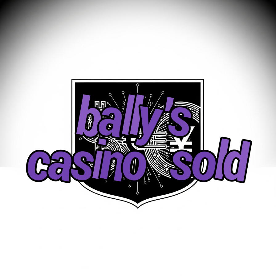 bally's casino sold